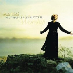 Sheili Walsh - All That Really Matters