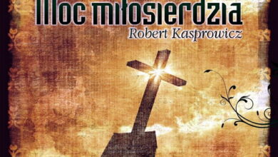 Robert Kasprowicz - Moc miłosierdzia