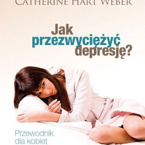 Jak przezwyciężyć depresję - przewodnik dla kobiet