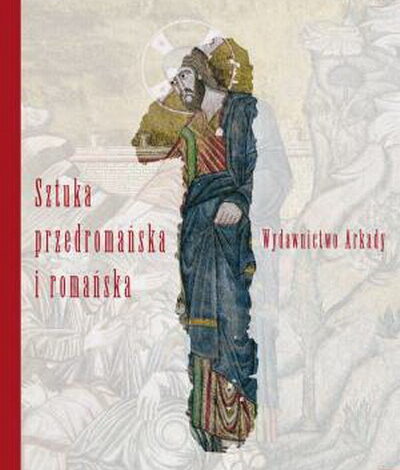 Sztuka Przedromańska i Romańska