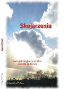 Skojarzenia – Ewangelizacyjno-prorockie podróże po Polsce
