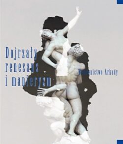 Wielka historia sztuki tom 4. Dojrzały renesans i manieryzm