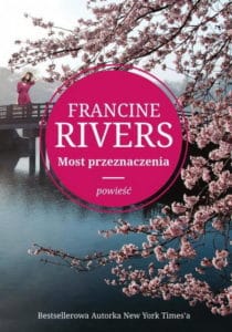 Most Przeznaczenia - Francine Rivers