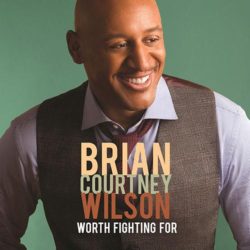 Brian Courtney Wilson – Worth Fighting For
