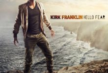 Kirk Franklin – Hello Fear