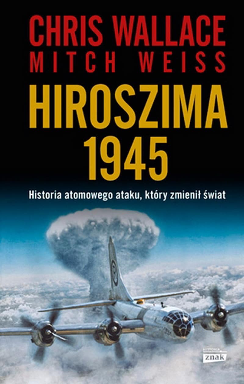Hiroszima 1945 - Chris Wallace, Mitch Weiss
