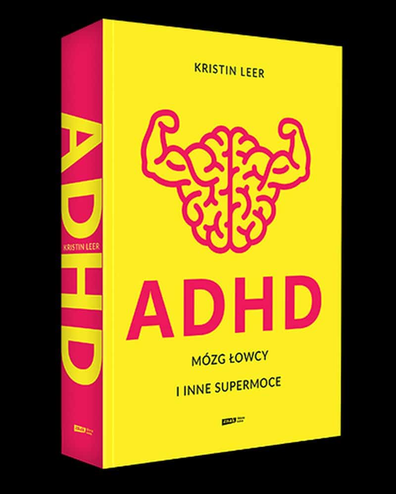 ADHD. Mózg łowcy i inne supermoce – Kristin Leer