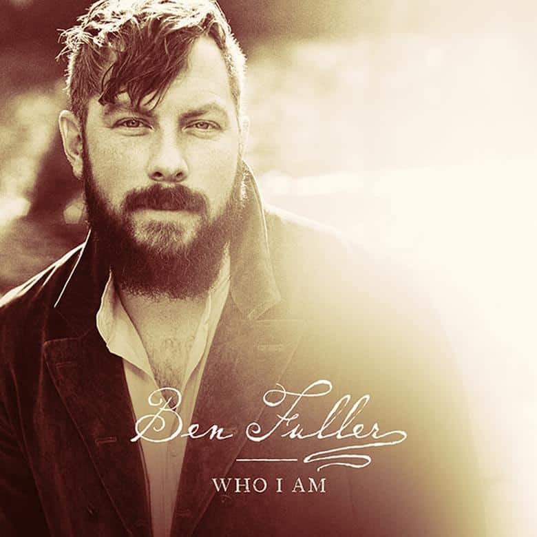 Ben Fuller – Who I Am
