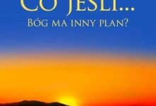 Co jeśli... Bóg ma inny plan?